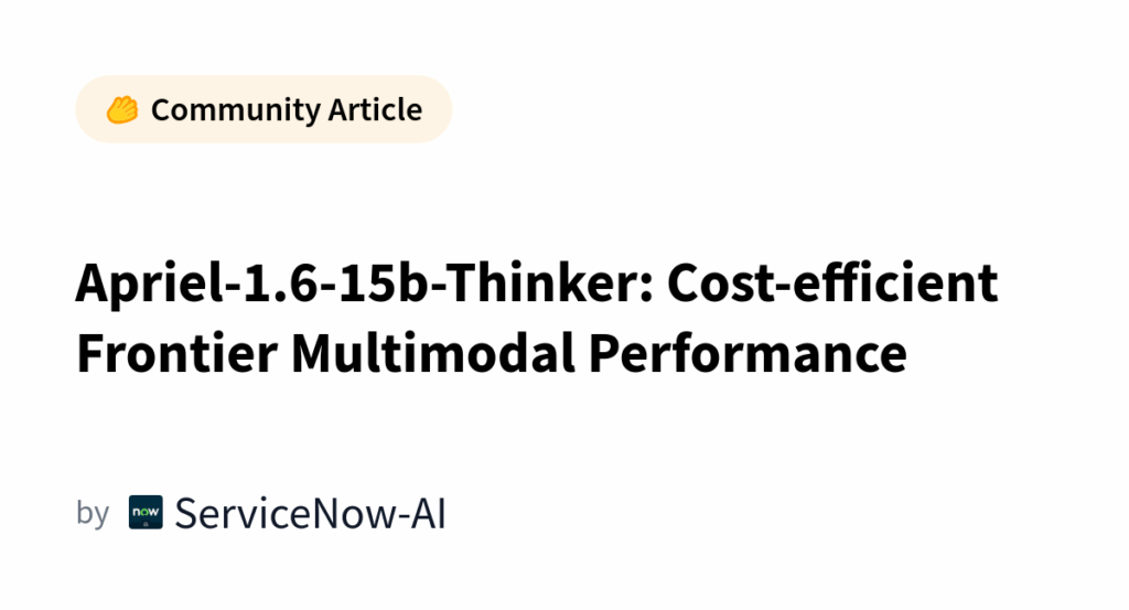 Aprilel-16-15b-Thinker Cost-effective frontier multimodal performance - Versa AI hub