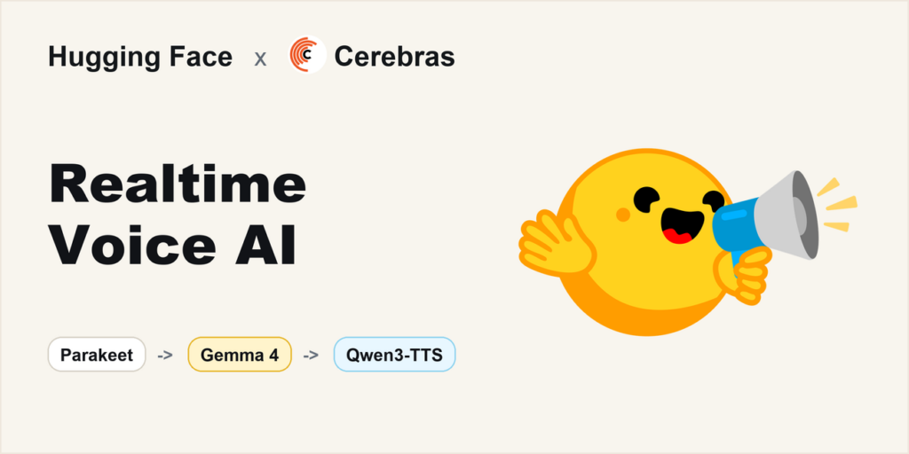 Hugface and Cerebras bring real-time voice AI to Gemma 4 - Versa AI hub